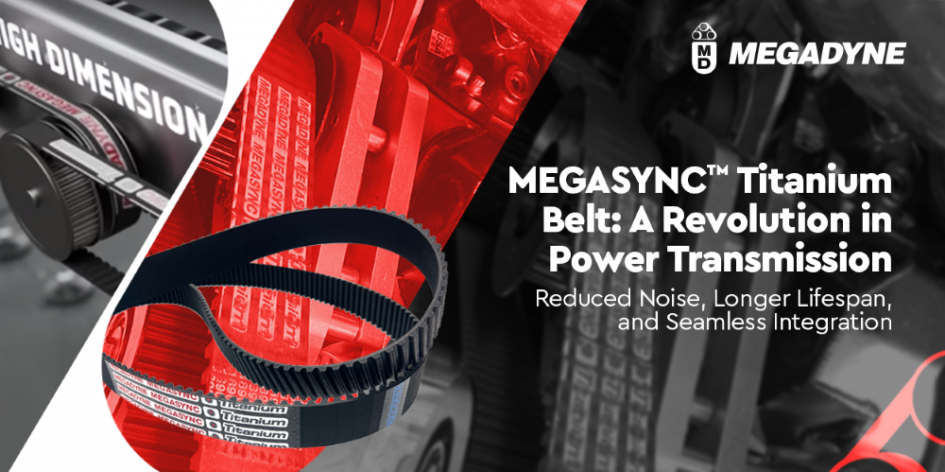 Elevating Power Transmission: The MEGASYNC™ Titanium Advantage